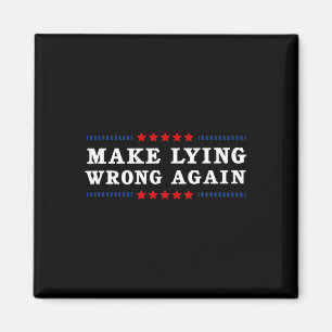 Lying Wrong Again Anti Trump Magnet