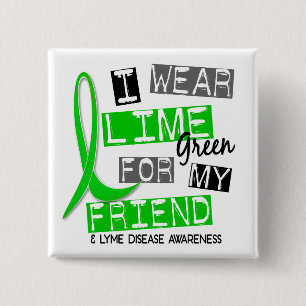 Lyme Disease I Wear Lime Green For My Friend 37 15 Cm Square Badge