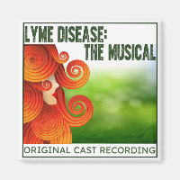Lyme Disease: The Musical Album Magnet
