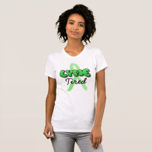 Lyme Tired Lyme Disease Awareness Shirt