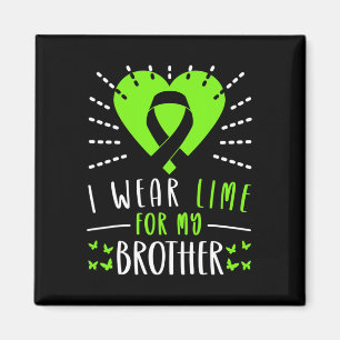 Lymphoma Awareness I Wear Lime For My Brother Hear Magnet