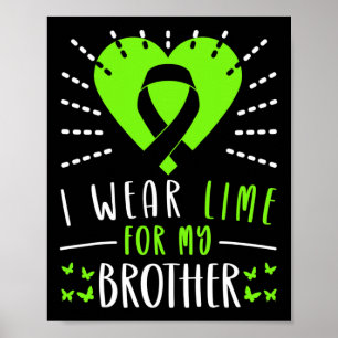 Lymphoma Awareness I Wear Lime For My Brother Hear Poster