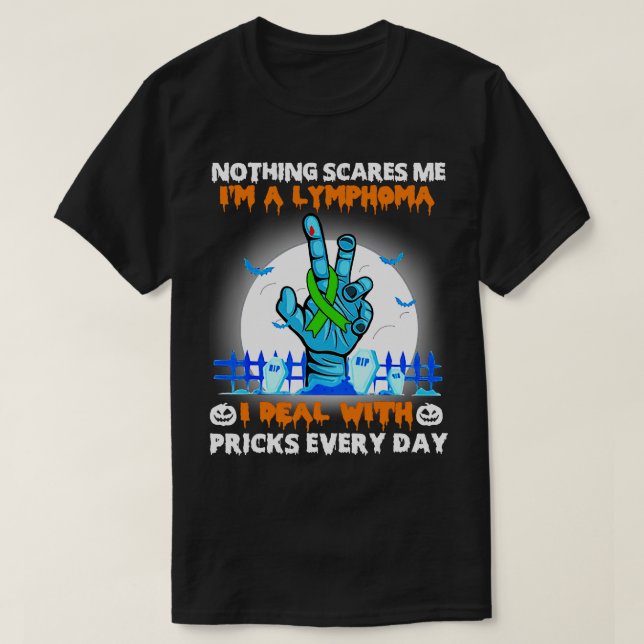 Lymphoma Awareness Nothing Scares Me Happy Hallowe T-Shirt (Design Front)