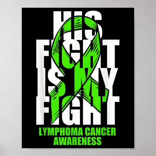 Lymphoma Cancer Awareness Lime Green Ribbon His Fi Poster (Front)