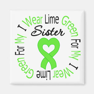 Lymphoma I Wear Lime Green For My Sister Magnet