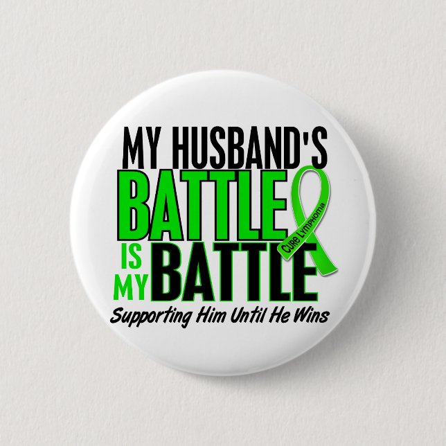 Lymphoma My Battle Too 1 Husband 6 Cm Round Badge (Front)