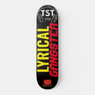 LYRICAL GANGSTER Skateboard