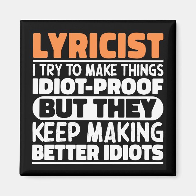 Lyricist I Try To Make Things Funny Quote Lyricist Magnet (Front)