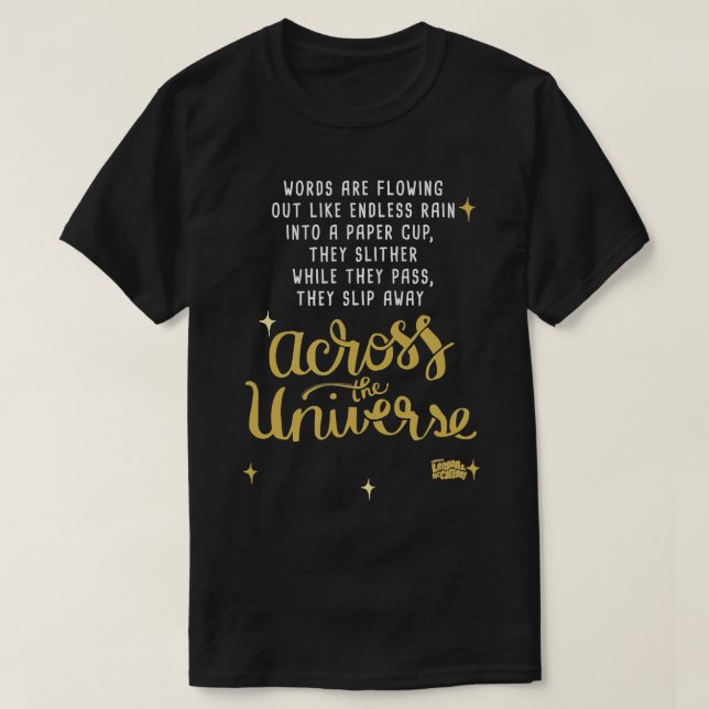 Lyrics by Lennon and McCartney - Across the Univer T-Shirt (Design Front)