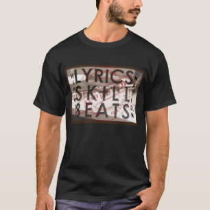 LYRICS SKILL BEATS hip hop T-Shirt