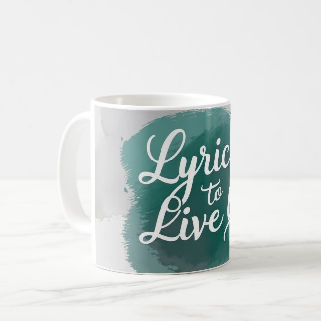 Lyrics To Live By 2 Coffee Mug (Front Left)