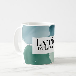 Lyrics To Live By 3 Coffee Mug