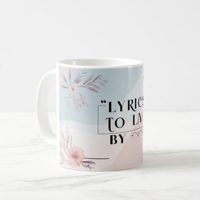 Lyrics To Live By 4 Coffee Mug (Front Left)