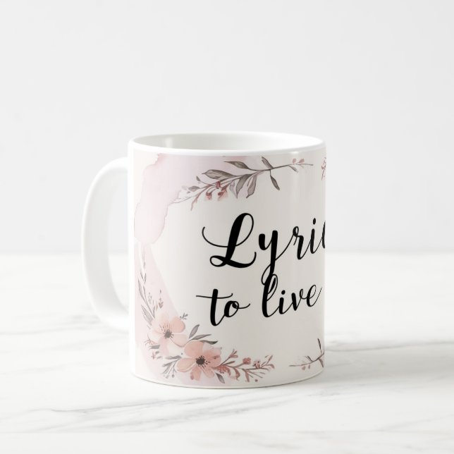 Lyrics To Live By Coffee Mug (Front Left)