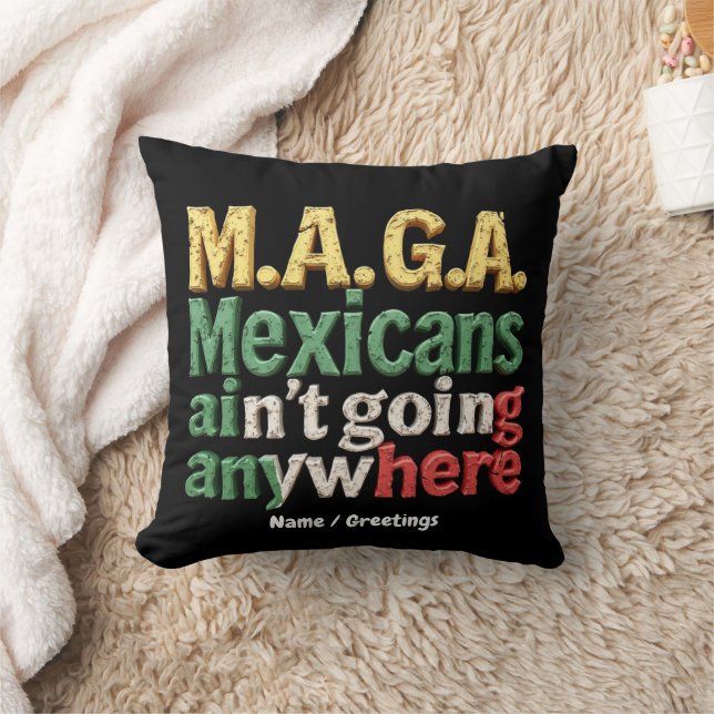 M.A.G.A. Mexicans Ain't Going Anywhere Pride Cushion (Blanket)