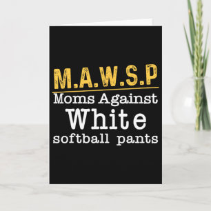 M.a.w.s.p Moms Against White Softll Pants _1 Card