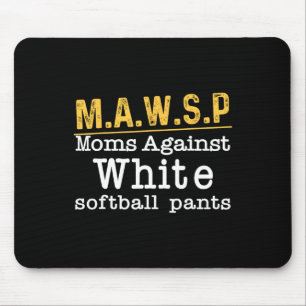 M.a.w.s.p Moms Against White Softll Pants _1 Mouse Pad