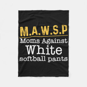 M.a.w.s.p Moms Against White Softll Pants Funny Mo Fleece Blanket
