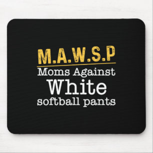 M.a.w.s.p Moms Against White Softll Pants Funny Mo Mouse Pad