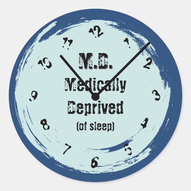 M.D. Medically Deprived of Sleep Classic Round Sticker (Front)