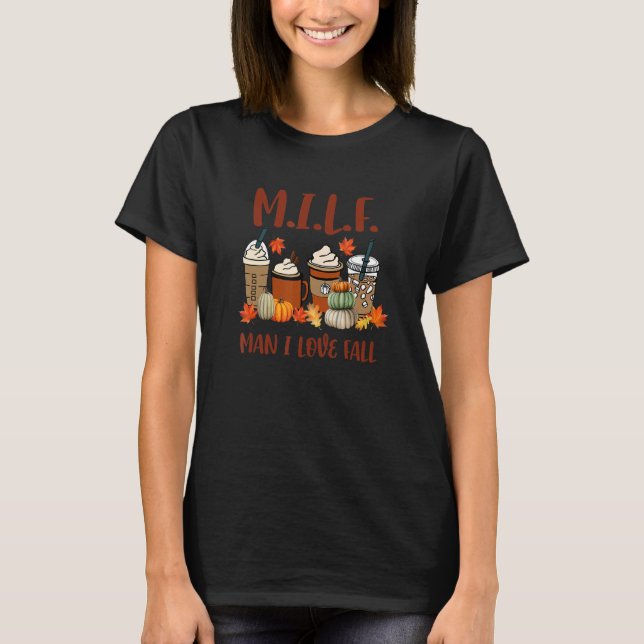 M I L F Man I Love Fall T-Shirt (Front)