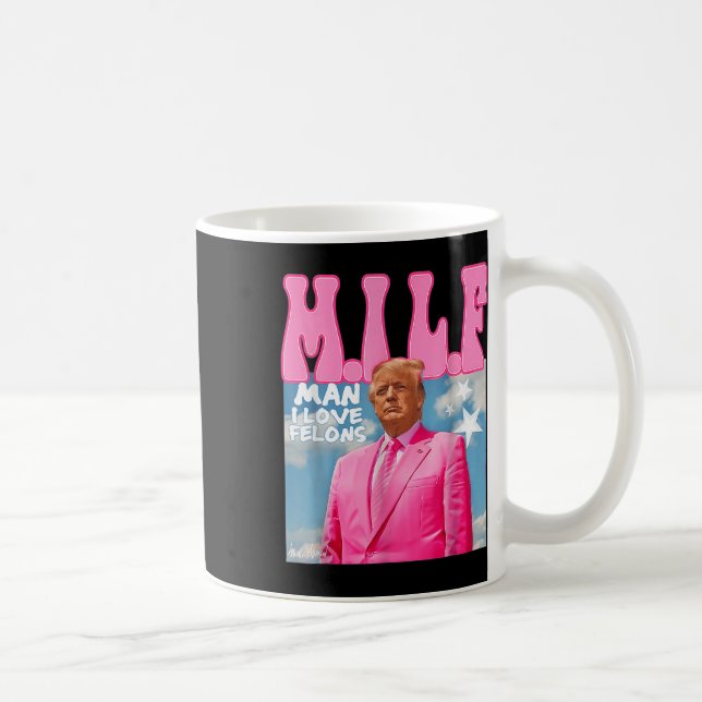 M.i.l.f Man I Love Felons Funny Trump Pink 2024 Coffee Mug (Right)