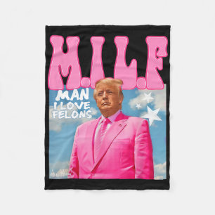 M.i.l.f Man I Love Felons Funny Trump Pink 2024 El Fleece Blanket
