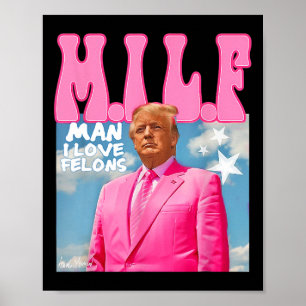 M.i.l.f Man I Love Felons Funny Trump Pink 2024 El Poster