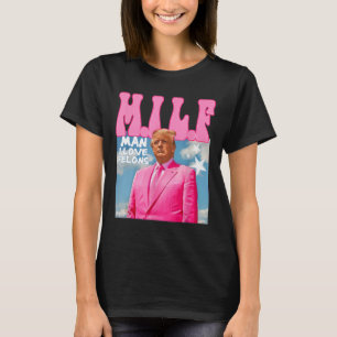 M.i.l.f Man I Love Felons Funny Trump Pink 2024 El T-Shirt