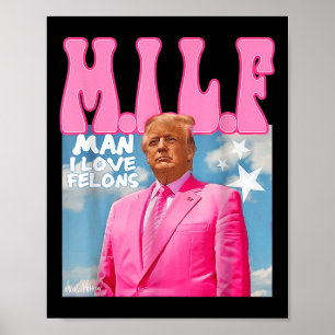 M.i.l.f Man I Love Felons Funny Trump Pink 2024 Poster