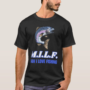 M I L F man I love fishing  sarcastic fishing desi T-Shirt