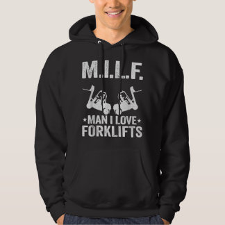 M.I.L.F. Man I Love Forklifts Jokes Funny Forklift Hoodie