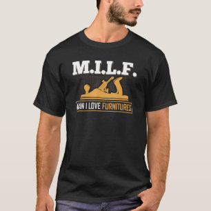 M.I.L.F. Man I Love Furnitures, Union Carpenter Wo T-Shirt