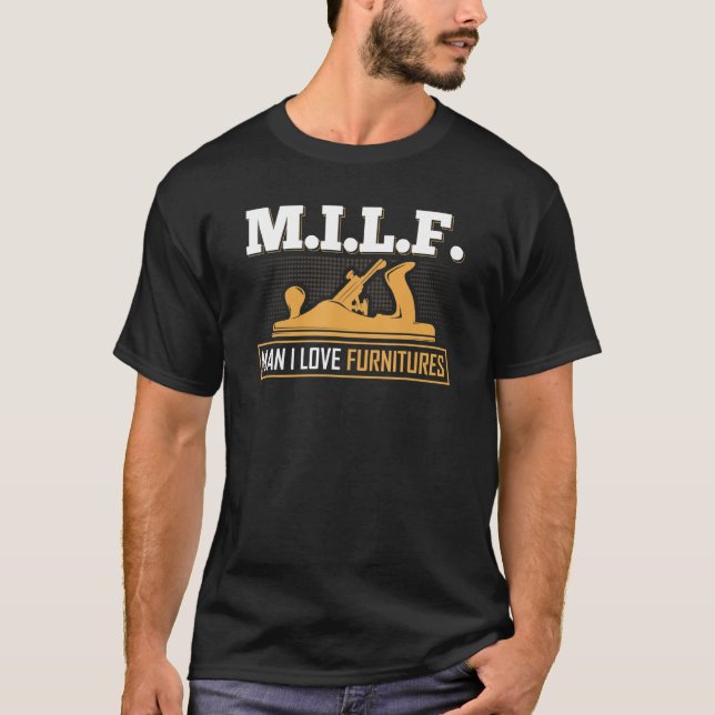M.I.L.F. Man I Love Furnitures, Union Carpenter Wo T-Shirt (Front)