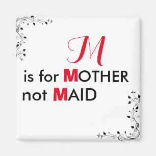 M Is For Mother Not Maid Magnet   Personalise
