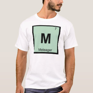 M - Meleager Greek Chemistry Periodic Table Symbol T-Shirt