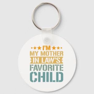 ’m My Mother in Law’s Favorite Child Funny Family Key Ring