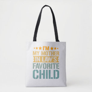 ’m My Mother in Law’s Favorite Child Funny Family Tote Bag