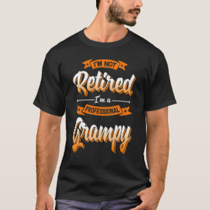 'm Not Retired I'm A Professional Grampy Father's T-Shirt