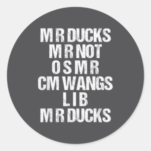 M R Ducks M R Not O S M R Cm Wangs Lib M R Ducks Classic Round Sticker