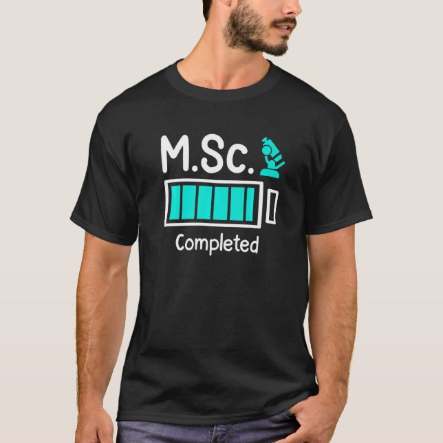 M Sc completed Masters Degree Master of Science  1 T-Shirt (Front)
