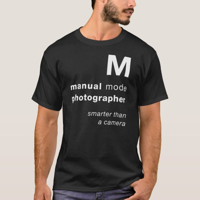 M = smarter than a camera T-Shirt (Front)
