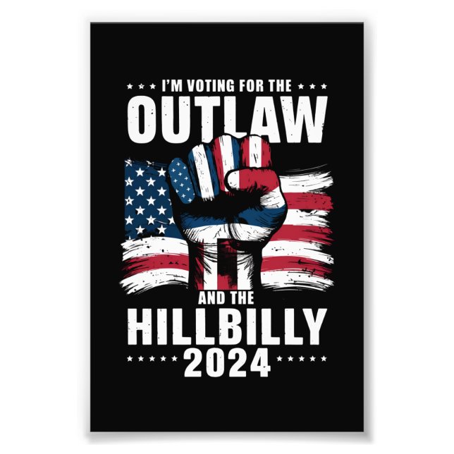 'm Voting For the Outlaw and the Hillbilly 2024 US Photo Print (Front)