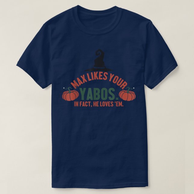 Ma Likes Your Yabos In Fact He Love Em Pumpkin  T-Shirt (Design Front)