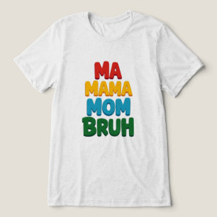 Ma Mama Mom Bruh Funny Quote Tri-Blend Shirt