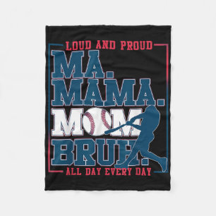 Ma Mama Mum Bruh Baseball Loud And Proud All Day E Fleece Blanket