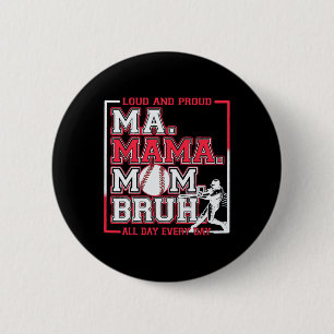 Ma Mama Mum Bruh Bysebyll Mum Loud And Proud Mothe 6 Cm Round Badge