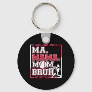 Ma Mama Mum Bruh Bysebyll Mum Loud And Proud Mothe Key Ring