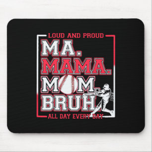 Ma Mama Mum Bruh Bysebyll Mum Loud And Proud Mothe Mouse Pad