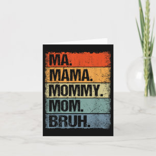 Ma Mama Mummy Mum Bruh Funny Mothers Day 2025  Card